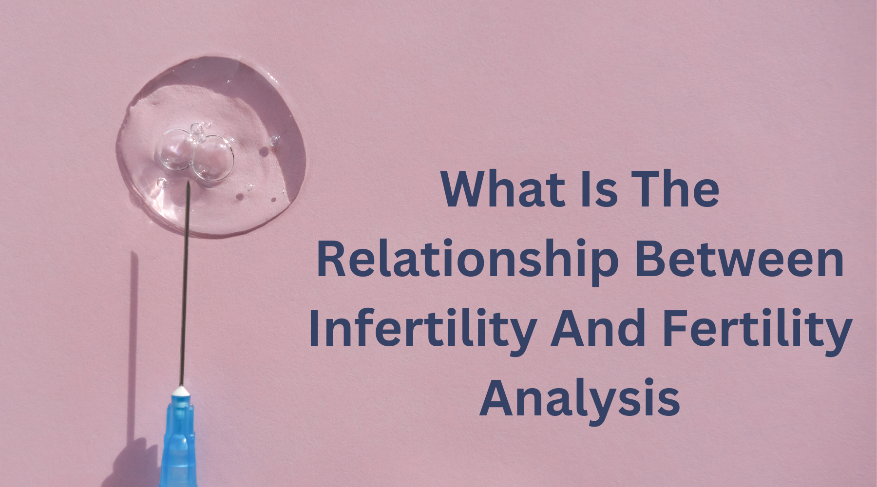 What Is The Relationship Between Infertility And Fertility Analysis –  Nature's Blends