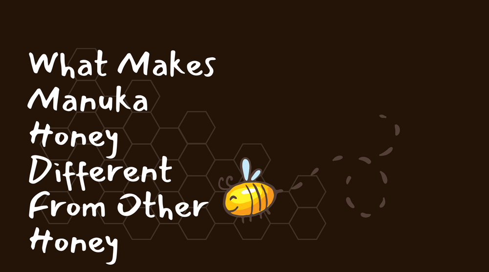 What Makes Manuka Honey Different From Other Honey