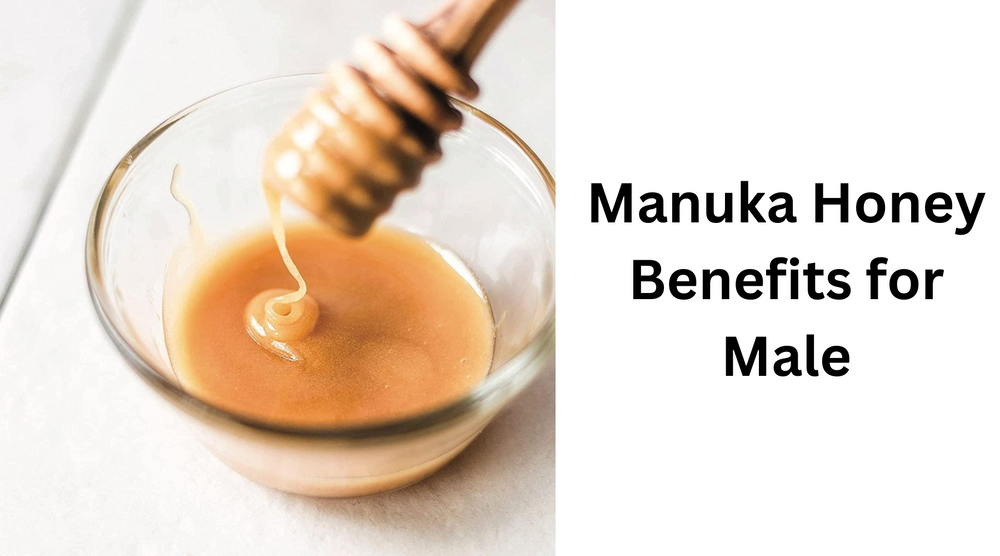 7 Amazing Manuka Honey Benefits for Men